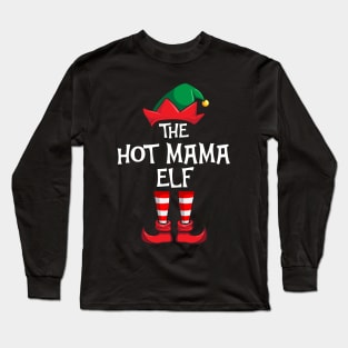 Hot Mama Elf Matching Family Christmas Long Sleeve T-Shirt